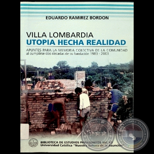 VILLA LOMBARDÍA: UTOPÍA HECHA REALIDAD - Autor: EDUARDO RAMÍREZ BORDÓN - Año 2004 